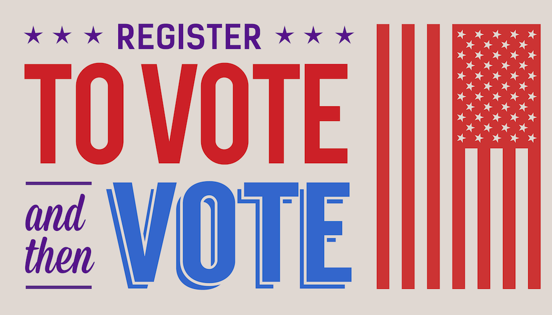 Saturday is Your Last Chance to REGISTER and VOTE