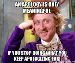 It is easy to apologize, but to mean it is another matter