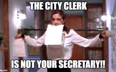 The City Clerk is NOT your secretary