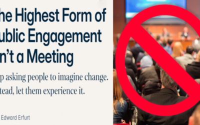 The Highest Form of Public Engagement Isn’t a Meeting